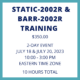 Static-2002R and BARR-2002R Training
