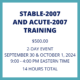 STABLE/ACUTE-2007 Training