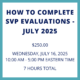 How to Complete SVP Evaluations – July 2025