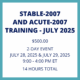 STABLE/ACUTE-2007 Training – July 2025